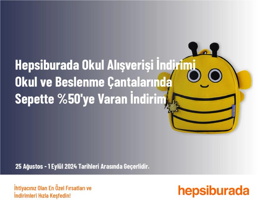 Hepsiburada Okul Alışverişi İndirimi - Okul ve Beslenme Çantalarında Sepette %50'ye Varan İndirim