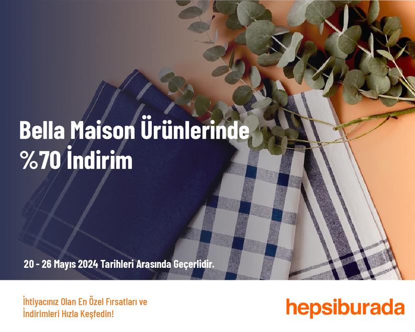 Bella Maison Ürünlerinde %70 İndirim