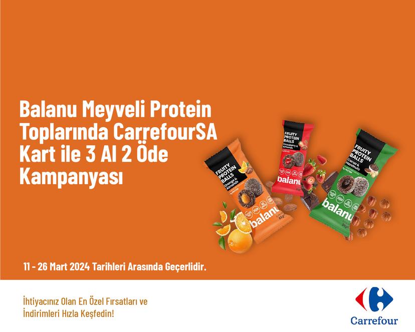 Balanu Meyveli Protein Toplarında CarrefourSA Kart ile 3 Al 2 Öde Kampanyası
