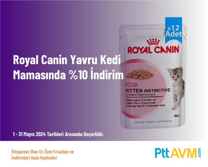 Royal Canin Yavru Kedi Mamasında %10 İndirim