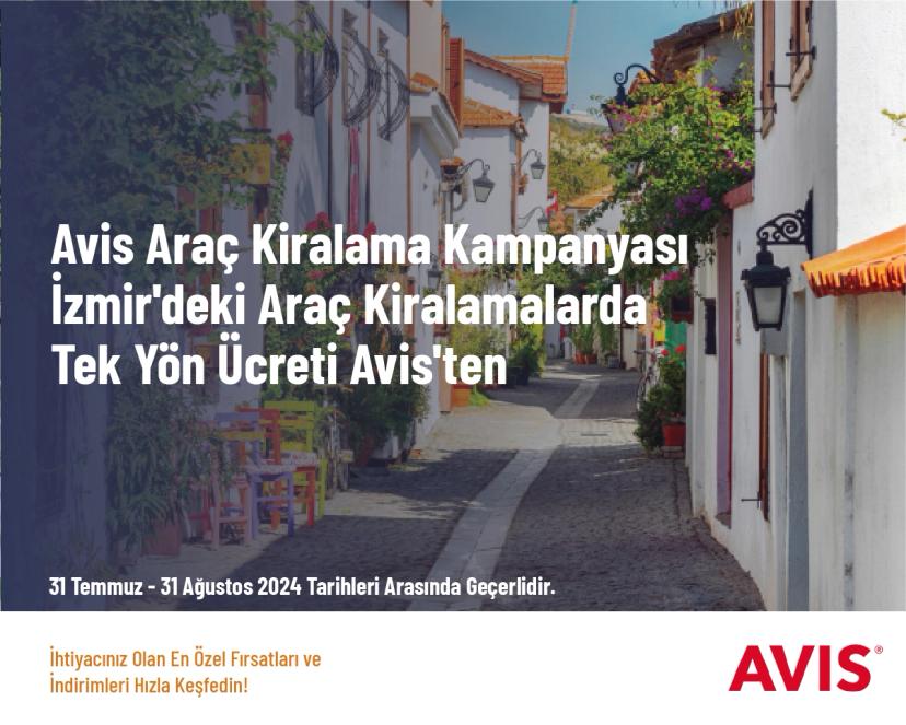 Avis Araç Kiralama Kampanyası - İzmir'deki Araç Kiralamalarda Tek Yön Ücreti Avis'ten