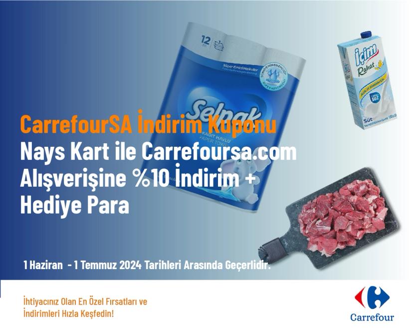 CarrefourSA İndirim Kuponu - Nays Kart ile Carrefoursa.com Alışverişine %10 İndirim + Hediye Para