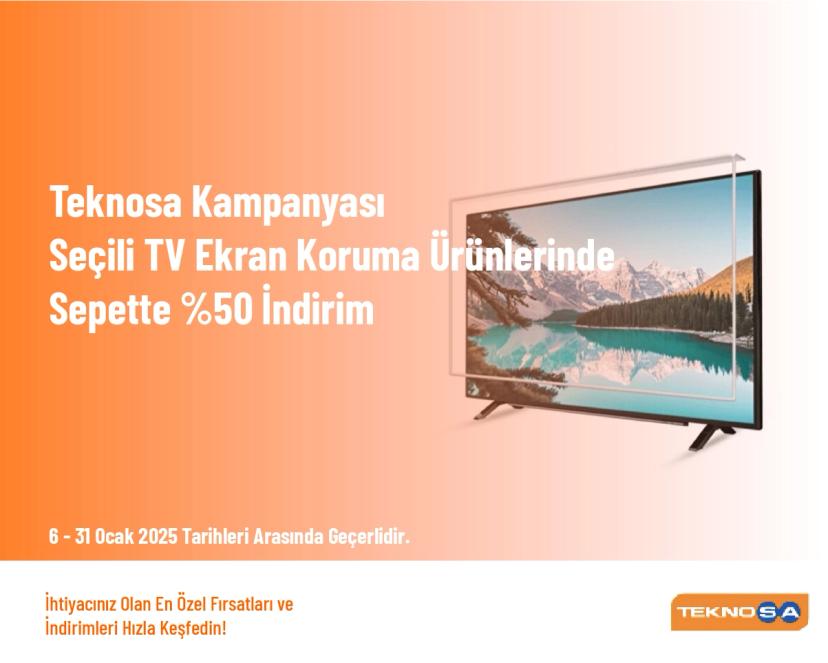 Teknosa Kampanyası - Seçili TV Ekran Koruma Ürünlerinde Sepette %50 İndirim