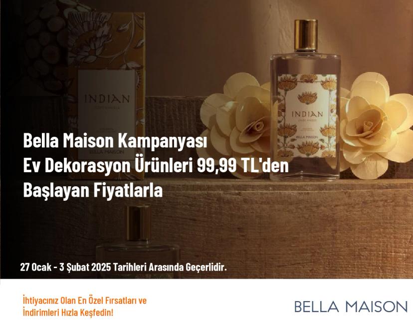 Bella Maison Kampanyası - Ev Dekorasyon Ürünleri 99,99 TL'den Başlayan Fiyatlarla