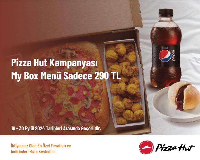 Pizza Hut Kampanyası - My Box Menü Sadece 290 TL