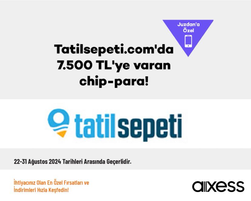 Axess Kampanya - Tatilsepeti.com’da 7.500 TL’ye Varan Chip-para!