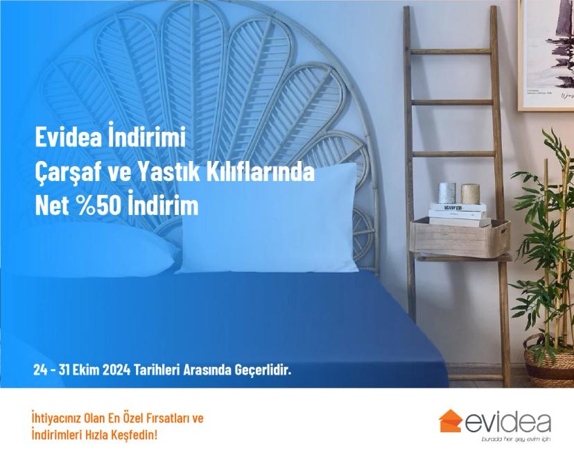 Evidea İndirimi - Çarşaf ve Yastık Kılıflarında Net %50 İndirim