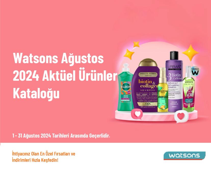 Watsons Ağustos 2024 Aktüel Ürünler Kataloğu