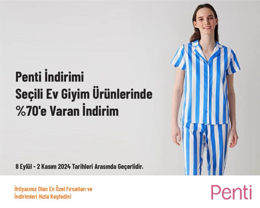 Penti İndirimi - Seçili Ev Giyim Ürünlerinde %70'e Varan İndirim