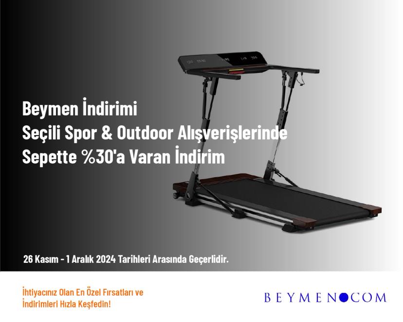 Beymen İndirimi - Seçili Spor & Outdoor Alışverişlerinde Sepette %30'a Varan İndirim