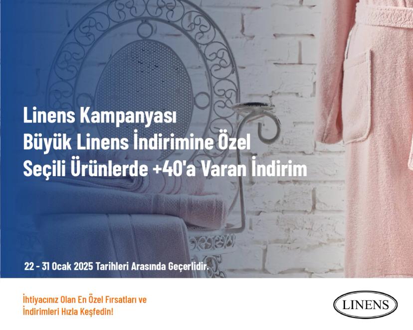 Linens Kampanyası - Büyük Linens İndirimine Özel Seçili Ürünlerde +40'a Varan İndirim