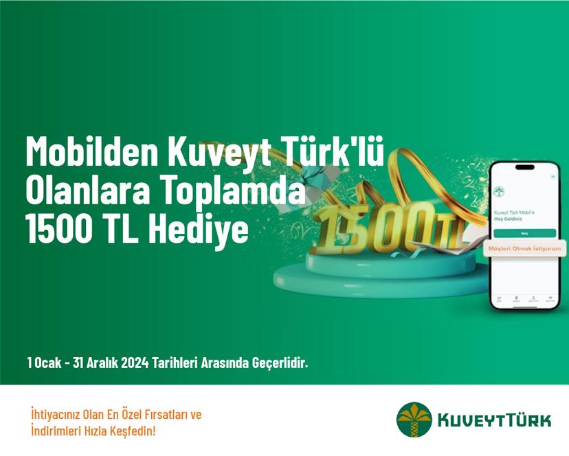 Mobilden Kuveyt Türk'lü Olanlara Toplamda 1500 TL Hediye