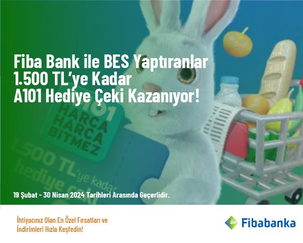 Fiba Bank ile BES Yaptıranlar 1.500 TL’ye Kadar A101 Hediye Çeki Kazanıyor!