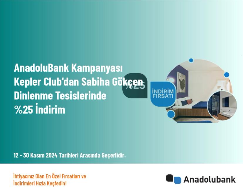 AnadoluBank Kampanyası - Kepler Club'dan Sabiha Gökçen Dinlenme Tesislerinde %25 İndirim