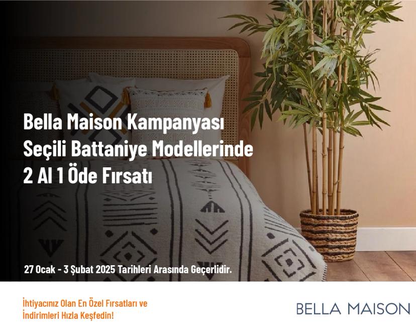 Bella Maison Kampanyası - Seçili Battaniye Modellerinde 2 Al 1 Öde Fırsatı