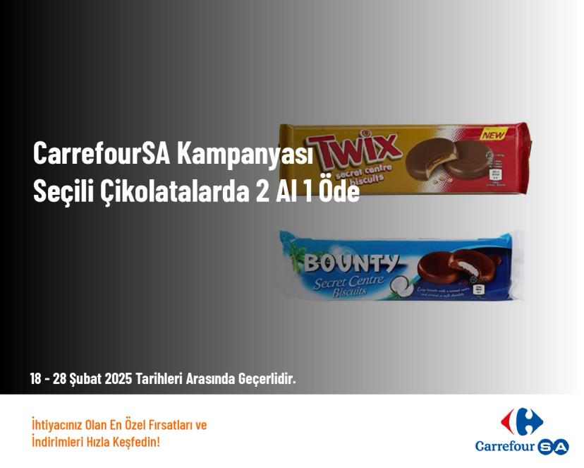 CarrefourSA Kampanyası - Seçili Çikolatalarda 2 Al 1 Öde