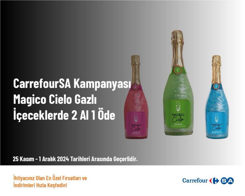 CarrefourSA Kampanyası - Magico Cielo Gazlı İçeceklerde 2 Al 1 Öde