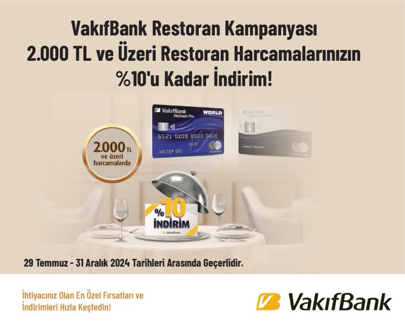 VakıfBank Restoran Kampanyası - 2.000 TL ve Üzeri Restoran Harcamalarınızın %10'u Kadar İndirim!