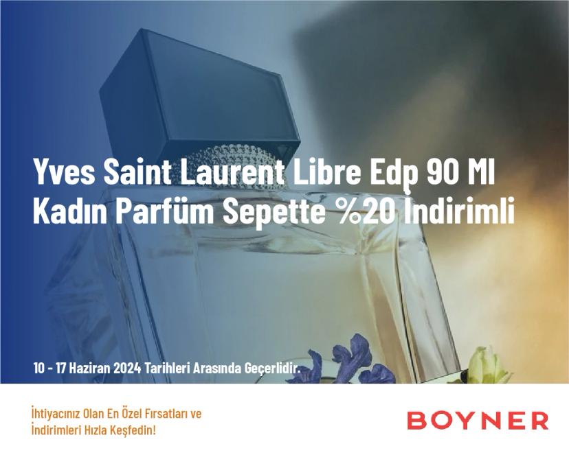 Yves Saint Laurent Libre Edp 90 Ml Kadın Parfüm Sepette %20 İndirimli
