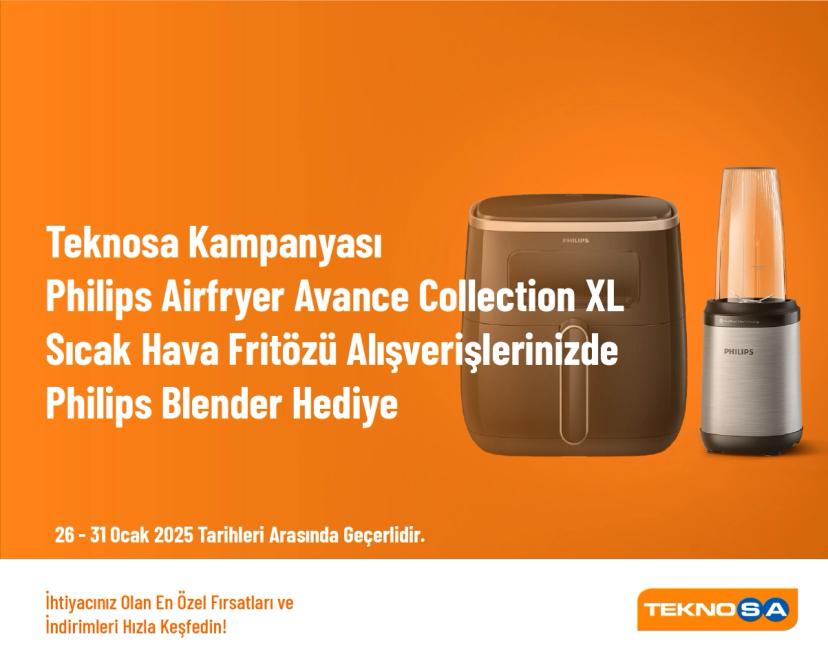 Teknosa Kampanyası - Philips Airfryer Avance Collection XL Sıcak Hava Fritözü Alışverişlerinizde Philips Blender Hediye