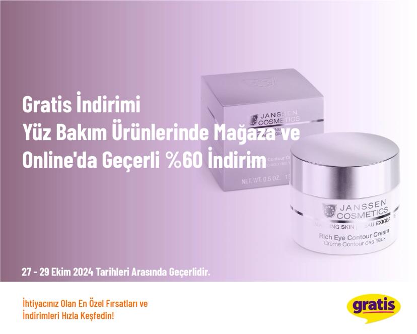 Gratis İndirimi - Yüz Bakım Ürünlerinde Mağaza ve Online'da Geçerli %60 İndirim