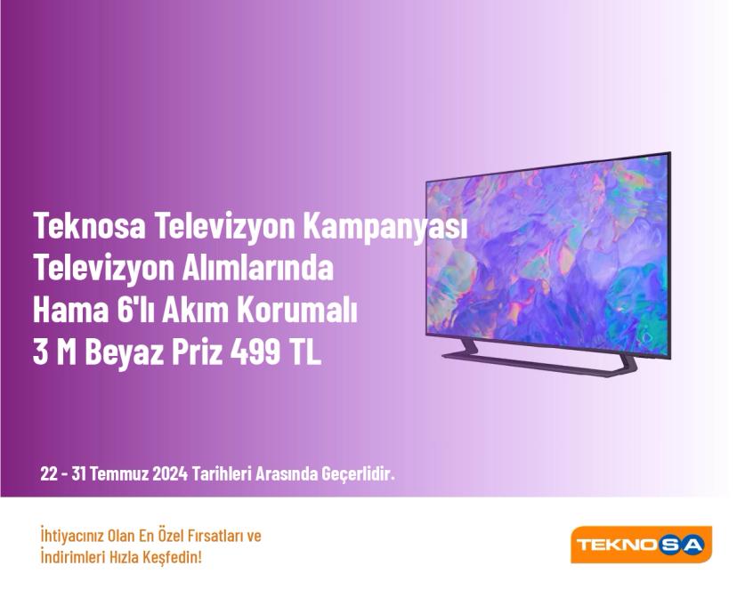Teknosa Televizyon Kampanyası - Televizyon Alımlarında Hama HM137238 6'lı Akım Korumalı 3 M Beyaz Priz 499 TL