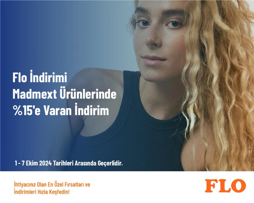 Flo İndirimi - Madmext Ürünlerinde %15'e Varan İndirim