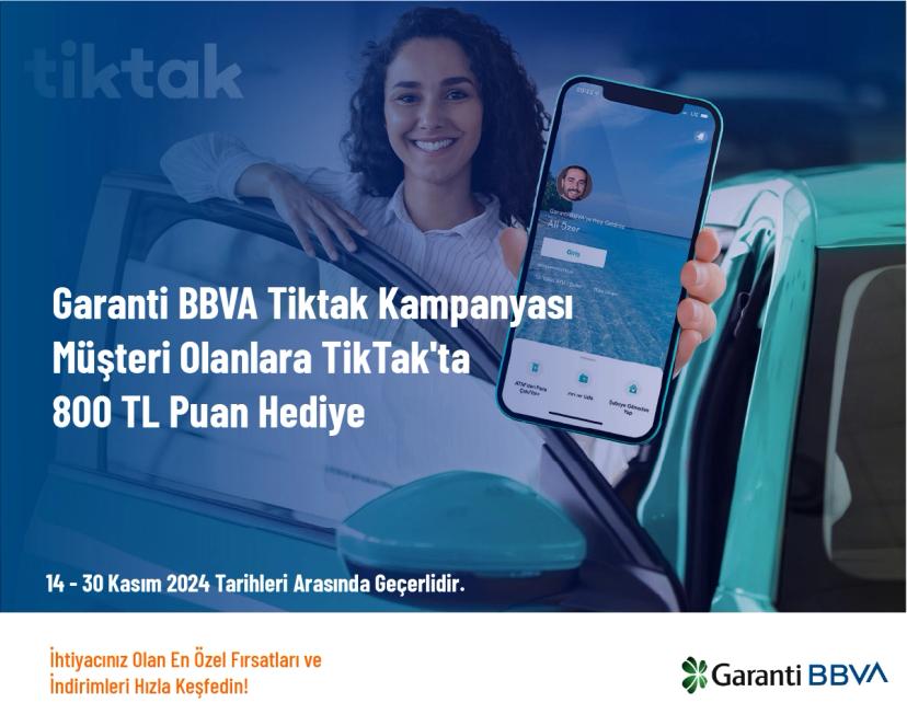 Garanti BBVA Tiktak Kampanyası - Müşteri Olanlara TikTak'ta 800 TL Puan Hediye