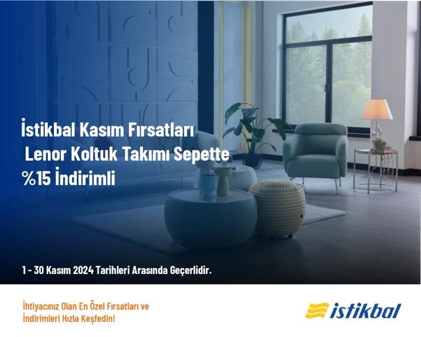 İstikbal Kasım Fırsatları - Lenor Koltuk Takımı Sepette %15 İndirimli