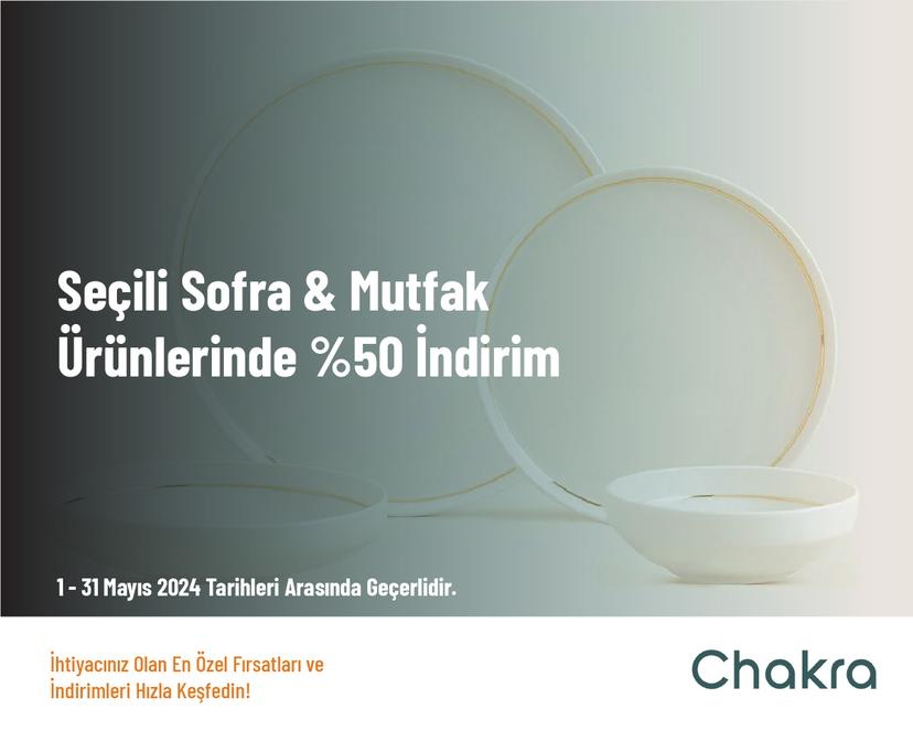 Seçili Sofra & Mutfak Ürünlerinde %50 İndirim