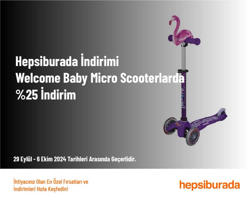 Hepsiburada İndirimi - Welcome Baby Micro Scooterlarda %25 İndirim