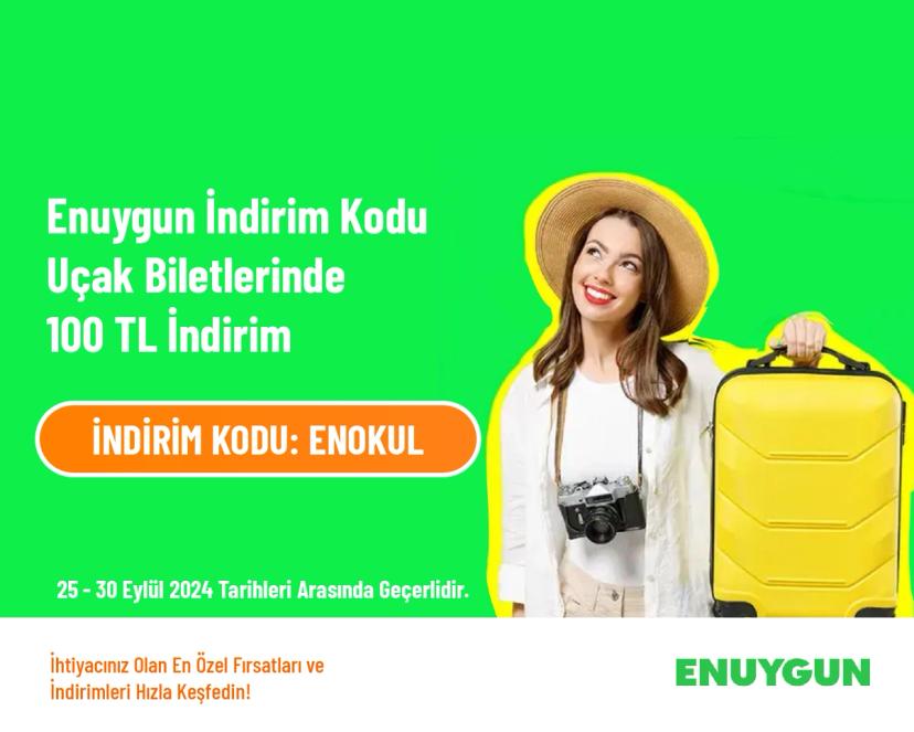 Enuygun İndirim Kodu - Uçak Biletlerinde 100 TL İndirim