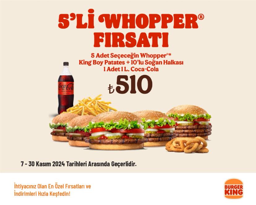 Burger King Kampanyası - 5'li Whopper Menü 510 TL'den Başlayan Fiyatlarla