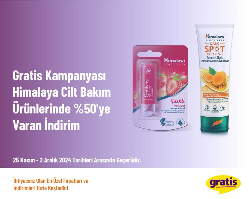 Gratis Kampanyası - Himalaya Cilt Bakım Ürünlerinde %50'ye Varan İndirim 