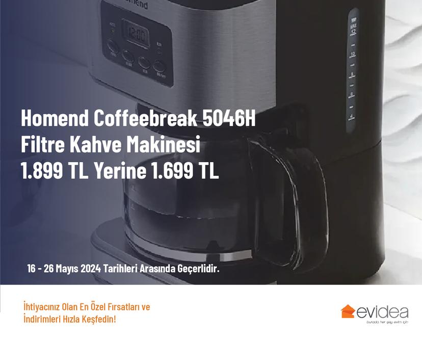 Homend Coffeebreak 5046H Filtre Kahve Makinesi 1.899 TL Yerine 1.699 TL