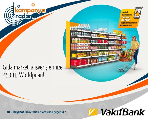 VakıfBank Worldcard ile Gıda Marketi Alışverişlerinize 450 TL Worldpuan!