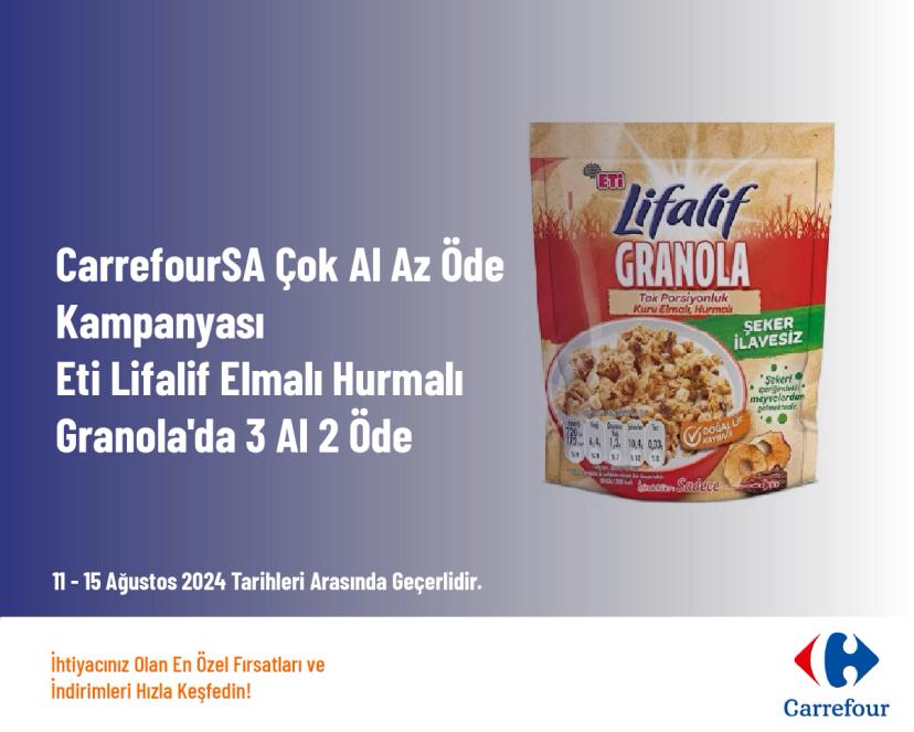 CarrefourSA Çok Al Az Öde Kampanyası - Eti Lifalif Elmalı Hurmalu Granola'da 3 Al 2 Öde