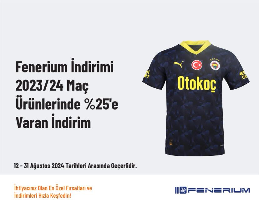 Fenerium İndirimi - 2023/24 Maç Ürünlerinde %25'e Varan İndirim