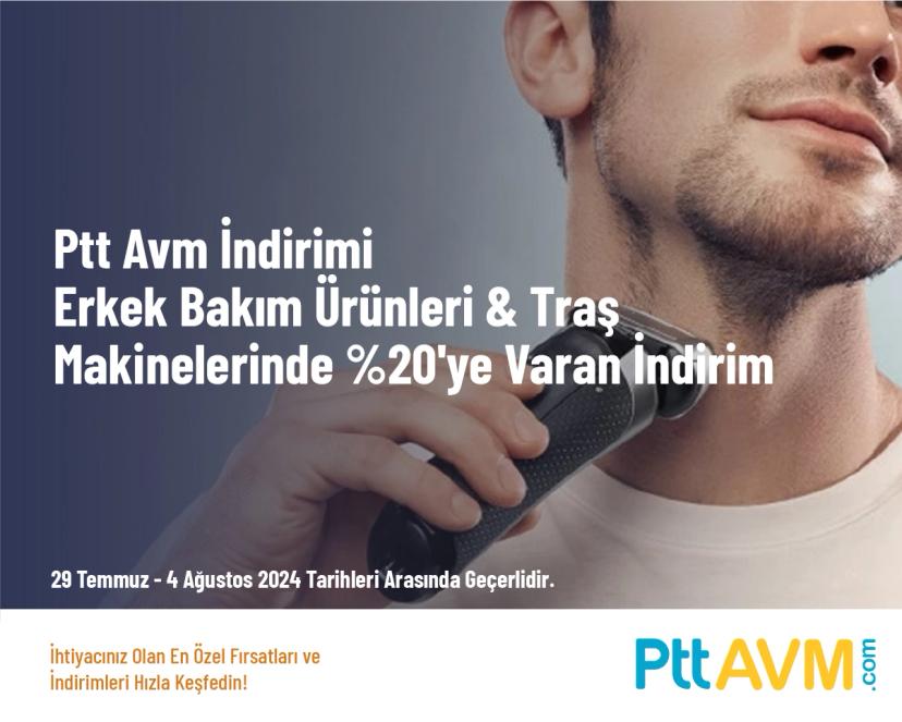 Ptt AVM İndirimi - Erkek Bakım Ürünleri & Traş Makinelerinde %20'ye Varan İndirim