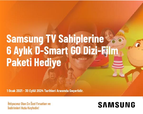 Samsung TV Sahiplerine 6 Aylık D-Smart GO Dizi-Film Paketi Hediye