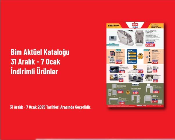 Bim Aktüel Kataloğu - 31 Aralık - 7 Ocak İndirimli Ürünler Bim Aktüel Kataloğu - 31 Aralık - 7 Ocak İndirimli Ürünler