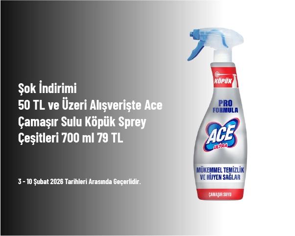 Şok İndirimi - 50 TL ve Üzeri Alışverişte Ace Çamaşır Sulu Köpük Sprey Çeşitleri 700 ml 79 TL Şok İndirimi - 50 TL ve Üzeri Alışverişte Ace Çamaşır Sulu Köpük Sprey Çeşitleri 700 ml 79 TL