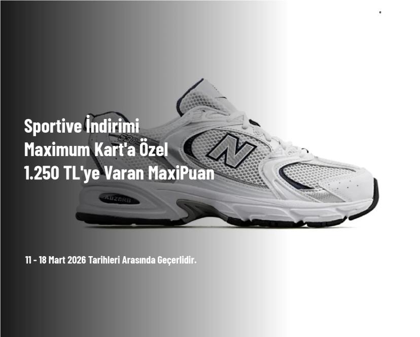 Sportive İndirimi - Maximum Kart'a Özel 1.250 TL'ye Varan MaxiPuan Sportive İndirimi - Maximum Kart'a Özel 1.250 TL'ye Varan MaxiPuan