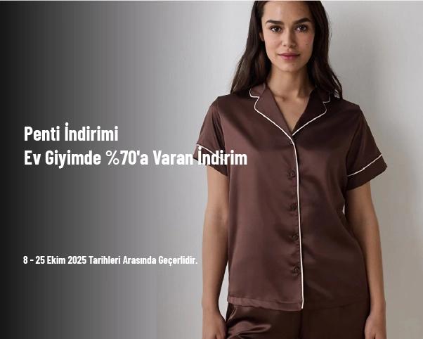Penti İndirimi - Ev Giyimde %70'a Varan İndirim Penti İndirimi - Ev Giyimde %70'a Varan İndirim