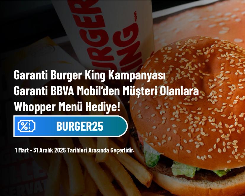 Garanti Burger King Kampanyası - Garanti BBVA Mobil’den Müşteri Olanlara Whopper Menü Hediye! Garanti Burger King Kampanyası - Garanti BBVA Mobil’den Müşteri Olanlara Whopper Menü Hediye!