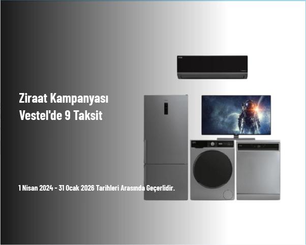 Ziraat Kampanyası - Vestel'de 9 Taksit Ziraat Kampanyası - Vestel'de 9 Taksit