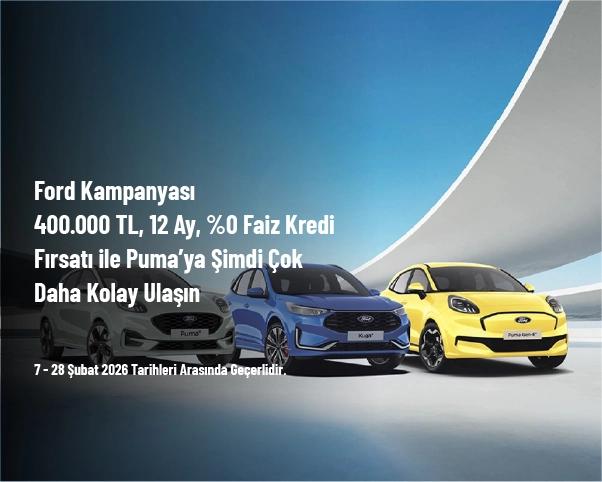 Ford Kampanyası - 400.000 TL, 12 Ay, %0 Faiz Kredi Fırsatı ile Puma’ya Şimdi Çok Daha Kolay Ulaşın Ford Kampanyası - 400.000 TL, 12 Ay, %0 Faiz Kredi Fırsatı ile Puma’ya Şimdi Çok Daha Kolay Ulaşın