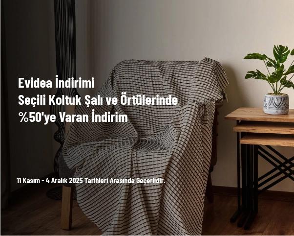 Evidea İndirimi - Seçili Koltuk Şalı ve Örtülerinde %50'ye Varan İndirim Evidea İndirimi - Seçili Koltuk Şalı ve Örtülerinde %50'ye Varan İndirim