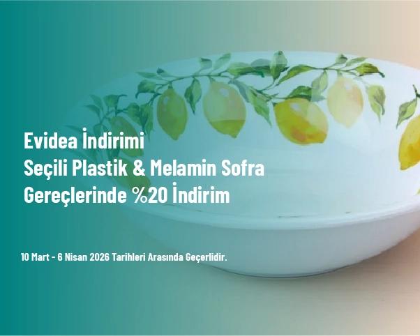 Evidea İndirimi - Seçili Plastik & Melamin Sofra Gereçlerinde %20 İndirim Evidea İndirimi - Seçili Plastik & Melamin Sofra Gereçlerinde %20 İndirim