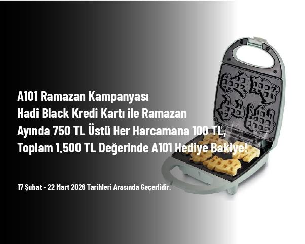 A101 Ramazan Kampanyası - Hadi Black Kredi Kartı ile Ramazan Ayında 750 TL Üstü Her Harcamana 100 TL, Toplam 1.500 TL Değerinde A101 Hediye Bakiye! A101 Ramazan Kampanyası - Hadi Black Kredi Kartı ile Ramazan Ayında 750 TL Üstü Her Harcamana 100 TL, Toplam 1.500 TL Değerinde A101 Hediye Bakiye!
